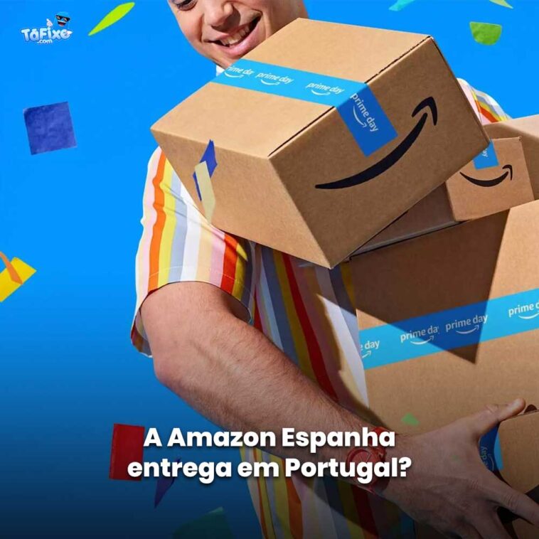 A Amazon Espanha entrega em Portugal?